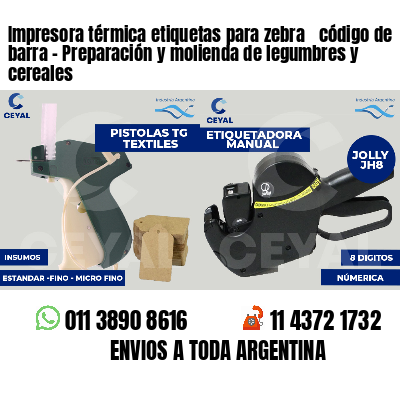 Impresora térmica etiquetas para zebra  código de barra - Preparación y molienda de legumbres y cereales